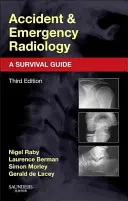 Nehodová a pohotovostní radiologie: A Survival Guide - Accident and Emergency Radiology: A Survival Guide