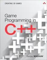 Programování her v C++: - Game Programming in C++: Creating 3D Games
