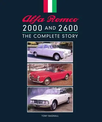 Alfa Romeo 2000 a 2600: Kompletní příběh - Alfa Romeo 2000 and 2600: The Complete Story