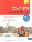 Kompletní kurz kantonštiny pro začátečníky a mírně pokročilé: Naučte se číst, psát, mluvit a rozumět novému jazyku. - Complete Cantonese Beginner to Intermediate Course: Learn to Read, Write, Speak and Understand a New Language