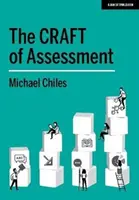 The Craft of Assessment: The Craft of Assessment: A Whole School Approach to Assessment of Learning (Přístup celé školy k hodnocení výuky) - The Craft of Assessment: A Whole School Approach to Assessment of Learning
