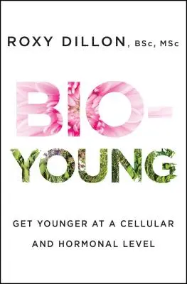 Bio-Young: Omládněte na buněčné a hormonální úrovni - Bio-Young: Get Younger at a Cellular and Hormonal Level