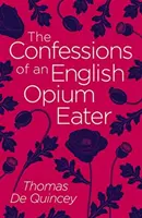 Zpověď anglického poživače opia - Confessions of an English Opium Eater