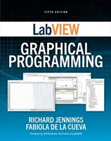 LabVIEW Graphical Programming, páté vydání - LabVIEW Graphical Programming, Fifth Edition