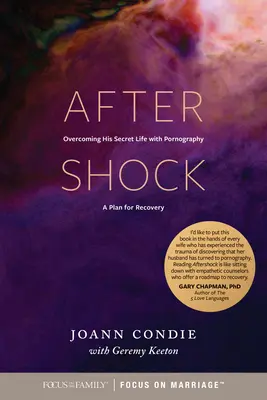 Aftershock: Překonat svůj tajný život s pornografií: Plán na zotavení - Aftershock: Overcoming His Secret Life with Pornography: A Plan for Recovery