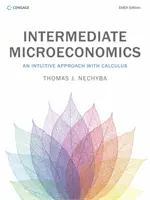 Středně pokročilá mikroekonomie - intuitivní přístup s kalkulem (Nechyba Thomas (Duke University)) - Intermediate Microeconomics - An Intuitive Approach with Calculus (Nechyba Thomas (Duke University))