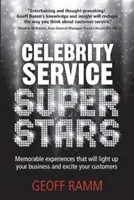 Superhvězdy služeb celebrit - nezapomenutelné zážitky, které rozzáří váš podnik a nadchnou vaše zákazníky - Celebrity Service Superstars - Memorable experiences that will light up your business and excite your customers