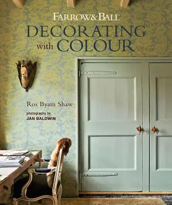 Farrow & Ball Zdobení barvami - Farrow & Ball Decorating with Colour