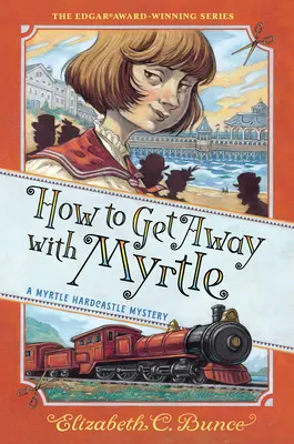 Jak se zbavit Myrtle (Záhada Myrtle Hardcastle 2) - How to Get Away with Myrtle (Myrtle Hardcastle Mystery 2)