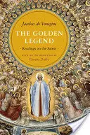 Zlatá legenda: Čtení o svatých - The Golden Legend: Readings on the Saints