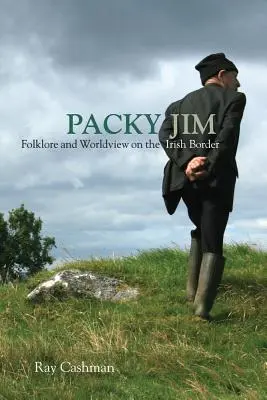 Packy Jim: Folklor a světonázor na irském pohraničí: komunita a společenství - Packy Jim: Folklore and Worldview on the Irish Border