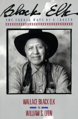 Černý los: Posvátné cesty Lakoty - Black Elk: The Sacred Ways of a Lakota
