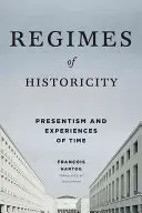 Režimy historičnosti: Presentism and Experiences of Time - Regimes of Historicity: Presentism and Experiences of Time