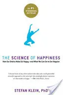 Věda o štěstí: Jak nás mozek dělá šťastnými - a co můžeme udělat pro to, abychom byli šťastnější. - The Science of Happiness: How Our Brains Make Us Happy-And What We Can Do to Get Happier