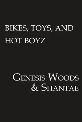Kola, hračky a sexy kluci - Bikes, Toys, & Hot Boyz