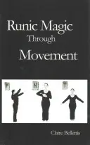 Runová magie pohybem - Runic Magic Through Movement