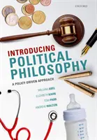 Introducing Political Philosophy - A Policy-Driven Approach (Úvod do politické filozofie - přístup založený na politice) - Introducing Political Philosophy - A Policy-Driven Approach