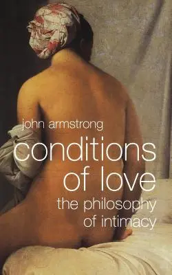 Podmínky lásky: Filozofie intimity - Podmínky lásky - The Philosophy of Intimacy - Conditions of Love: The Philosophy of Intimacy