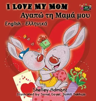 Mám rád svou mámu: Anglicko-řecké dvojjazyčné vydání - I Love My Mom: English Greek Bilingual Edition