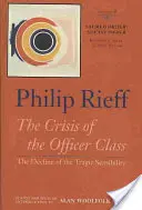 Posvátný řád/společenský řád: Krize důstojnické třídy: Úpadek tragické citlivosti - Sacred Order/Social Order: The Crisis of the Officer Class: The Decline of the Tragic Sensibility