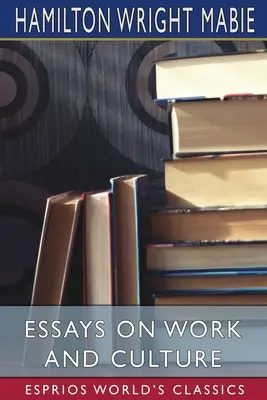 Eseje o práci a kultuře (Esprios Classics) - Essays on Work and Culture (Esprios Classics)