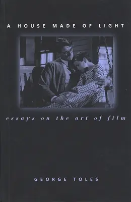 Dům ze světla: Eseje o filmovém umění - A House Made of Light: Essays on the Art of Film