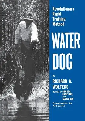 Vodní pes: Převratná metoda rychlého výcviku - Water Dog: Revolutionary Rapid Training Method