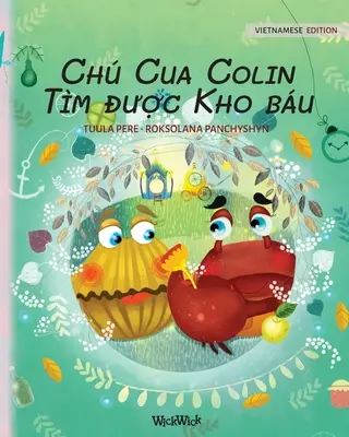 Ch Cua Colin Tm được Kho bu: vietnamské vydání knihy Krab Colin najde poklad. - Ch Cua Colin Tm được Kho bu: Vietnamese Edition of Colin the Crab Finds a Treasure