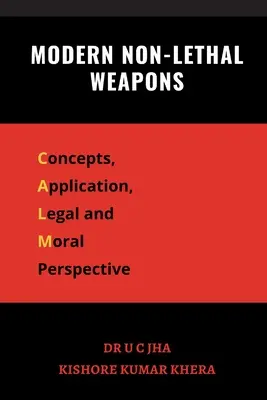 Moderní nesmrtící zbraně: Koncepce, aplikace, právní a morální perspektiva. - Modern Non-Lethal Weapons: Concepts, Application, Legal and Moral Perspective