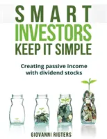 Smart Investors Keep It Simple: Vytváření pasivního příjmu pomocí dividendových akcií - Smart Investors Keep It Simple: Creating passive income with dividend stocks