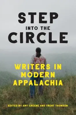 Krok do kruhu: Spisovatelé v moderní Appalačii - Step Into the Circle: Writers in Modern Appalachia