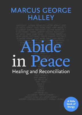 Zůstaňte v pokoji: Uzdravení a smíření - Abide in Peace: Healing and Reconciliation