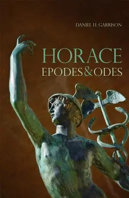 Horác, svazek 10: Epody a ódy, nové komentované latinské vydání - Horace, Volume 10: Epodes and Odes, a New Annotated Latin Edition