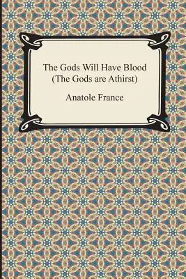 Bohové budou mít krev (Bohové mají žízeň) - The Gods Will Have Blood (the Gods Are Athirst)