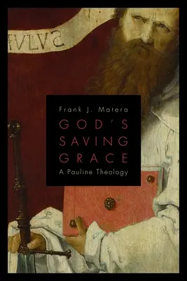 Boží spásná milost: Pavlovská teologie - God's Saving Grace: A Pauline Theology
