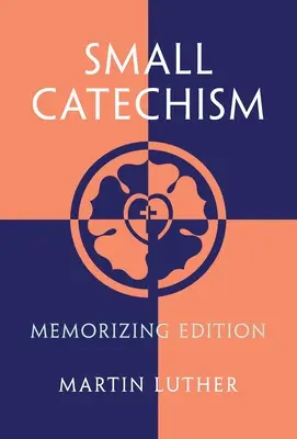 Malý katechismus: Vydání pro pamětníky - Small Catechism: Memorizing Edition