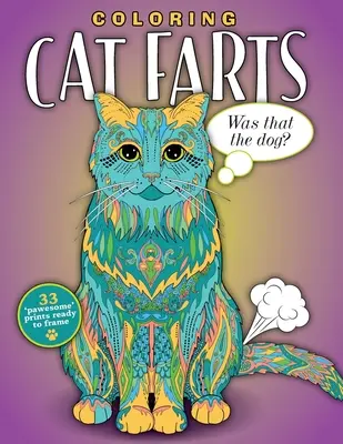 Vybarvování kočičích prdů: Vtipné a neuctivé omalovánky pro milovníky koček (pro všechny věkové kategorie) - Coloring Cat Farts: A Funny and Irreverent Coloring Book for Cat Lovers (for all ages)