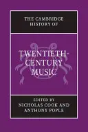 The Cambridge History of Twentieth-Century Music (Cambridgeské dějiny hudby dvacátého století) - The Cambridge History of Twentieth-Century Music