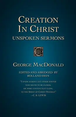 Stvoření v Kristu: Kázání v Kristu: Nevyslovená kázání - Creation in Christ: Unspoken Sermons