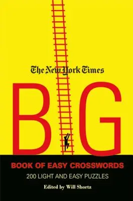 The New York Times Big Book of Easy Crosswords (Velká kniha snadných křížovek): 200 lehkých a snadných hádanek - The New York Times Big Book of Easy Crosswords: 200 Light and Easy Puzzles