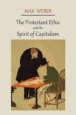 Protestantská etika a duch kapitalismu - The Protestant Ethic and the Spirit of Capitalism