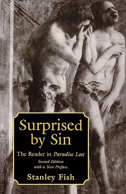 Překvapeni hříchem: Čtenář ve Ztraceném ráji, s novou předmluvou autora, druhé vydání - Surprised by Sin: The Reader in Paradise Lost, with a New Preface by the Author, Second Edition