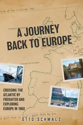 Cesta zpět do Evropy: Přes Atlantik nákladní lodí a poznávání Evropy v roce 1960 - A Journey back to Europe: Crossing the Atlantic By Freighter and Exploring Europe in 1960