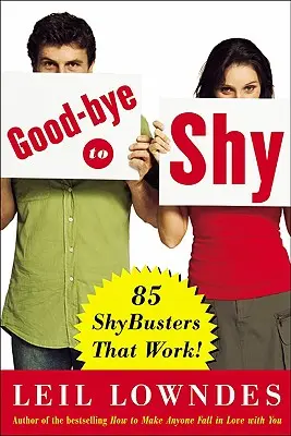 Sbohem stydlivosti: Sbohem, stydlivko: 85 triků, které fungují! - Goodbye to Shy: 85 Shybusters That Work!