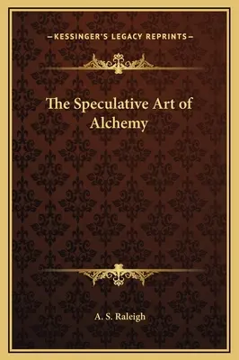 Spekulativní umění alchymie - The Speculative Art of Alchemy