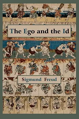 Ego a Id - první vydání textu - The Ego and the Id - First Edition Text