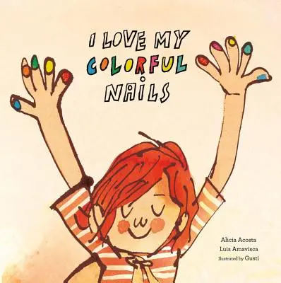 Miluji své barevné nehty - I Love My Colorful Nails