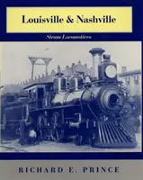 Louisville & Nashville Steam Locomotives, 1968 Revised Edition (Parní lokomotivy z Louisville a Nashvillu) - Louisville & Nashville Steam Locomotives, 1968 Revised Edition