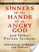 Hříšníci v rukou rozhněvaného Boha a další puritánská kázání - Sinners in the Hands of an Angry God and Other Puritan Sermons