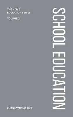 Školní vzdělávání podle Charlotte Masonové - Charlotte Mason's School Education